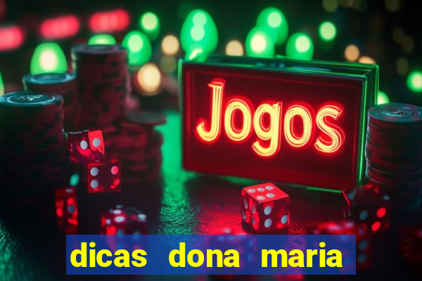 dicas dona maria jogo do bicho